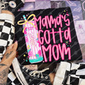 Mamas Gotta Mom - multiple styles