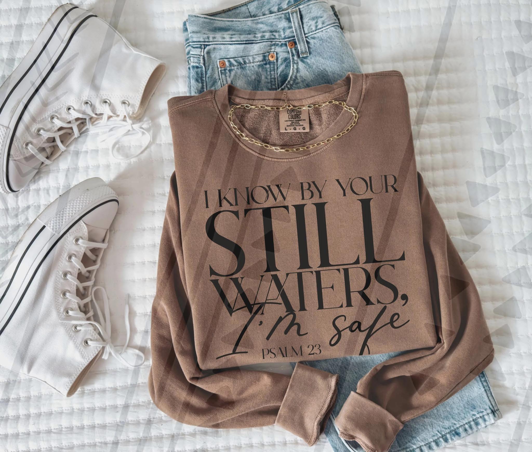 I Know By Your Still Waters I'm Safe - Multiple Styles