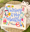 Nursing Is My Ministry  - Multiple Styles